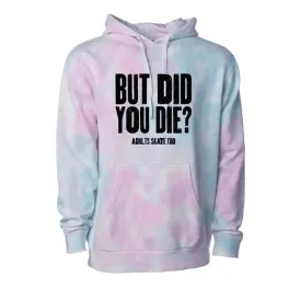 But Did You Die? Cotton Candy Hoodie - XXXL