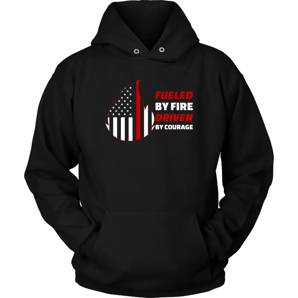 Fueled by Fire Driven by Courage Firefighter Unisex Hoodie