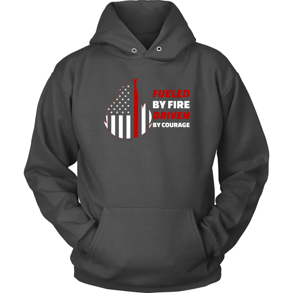 Fueled by Fire Driven by Courage Firefighter Unisex Hoodie