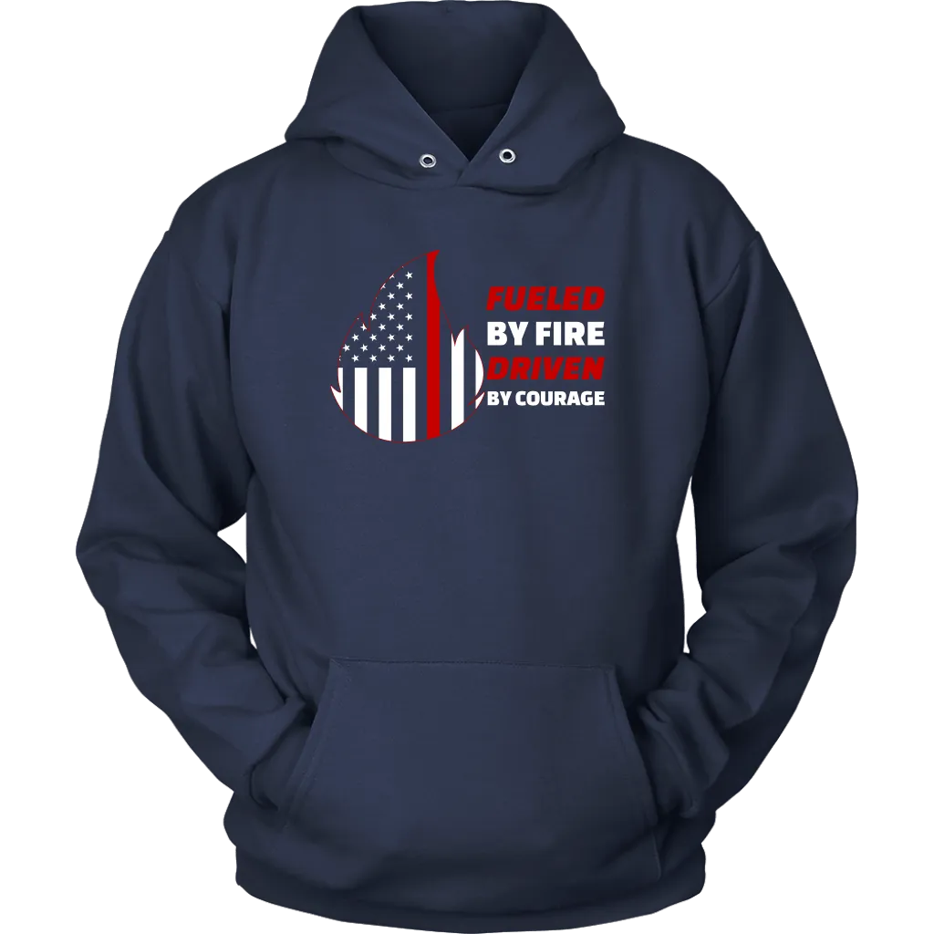 Fueled by Fire Driven by Courage Firefighter Unisex Hoodie