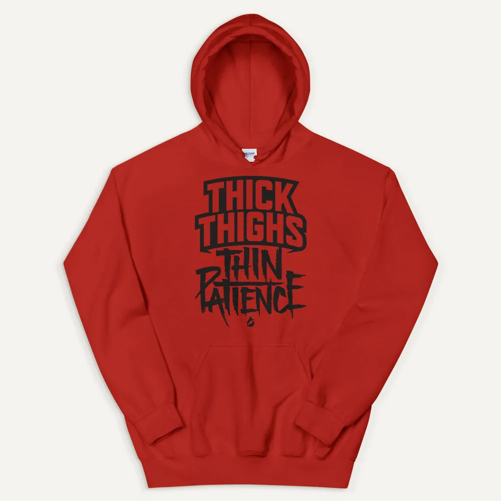 Thick Thighs Thin Patience Pullover Hoodie