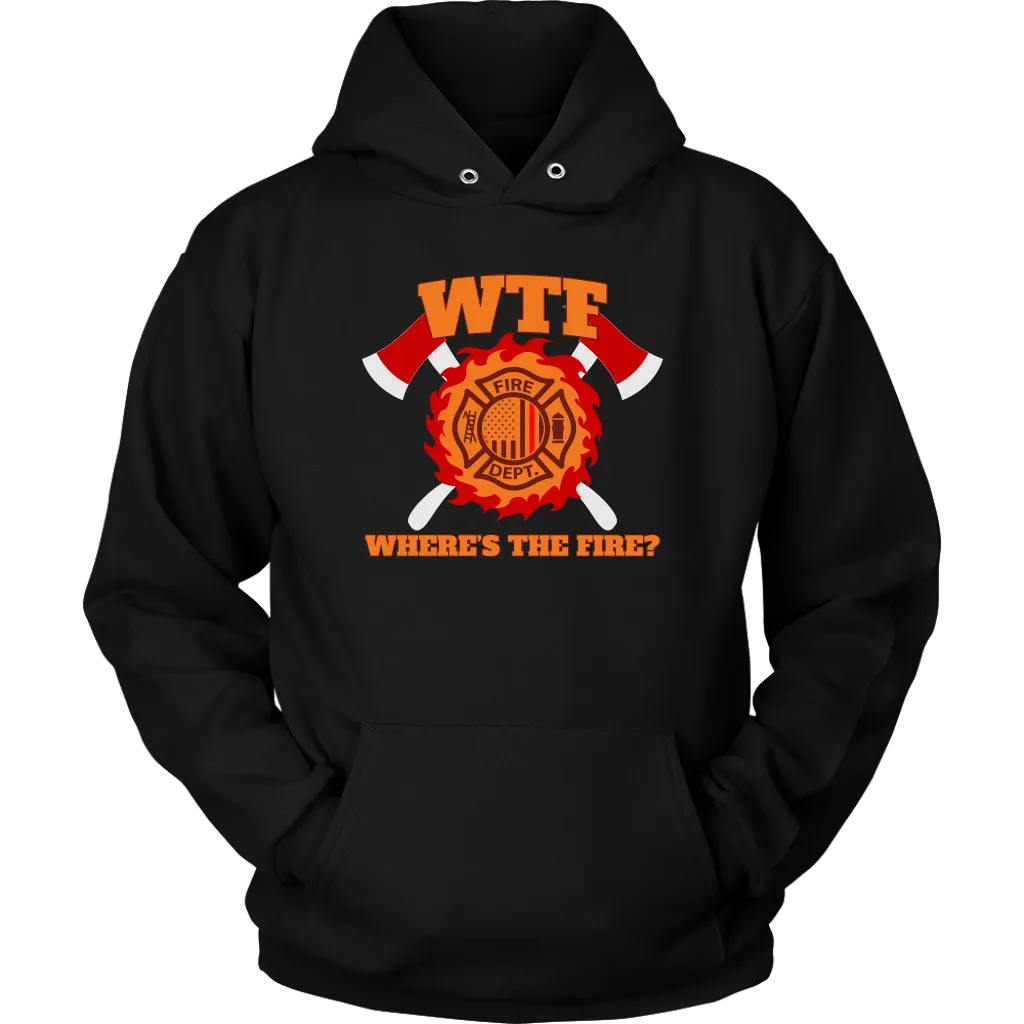 Where's the Fire (WTF) Firefighter Unisex Hoodie