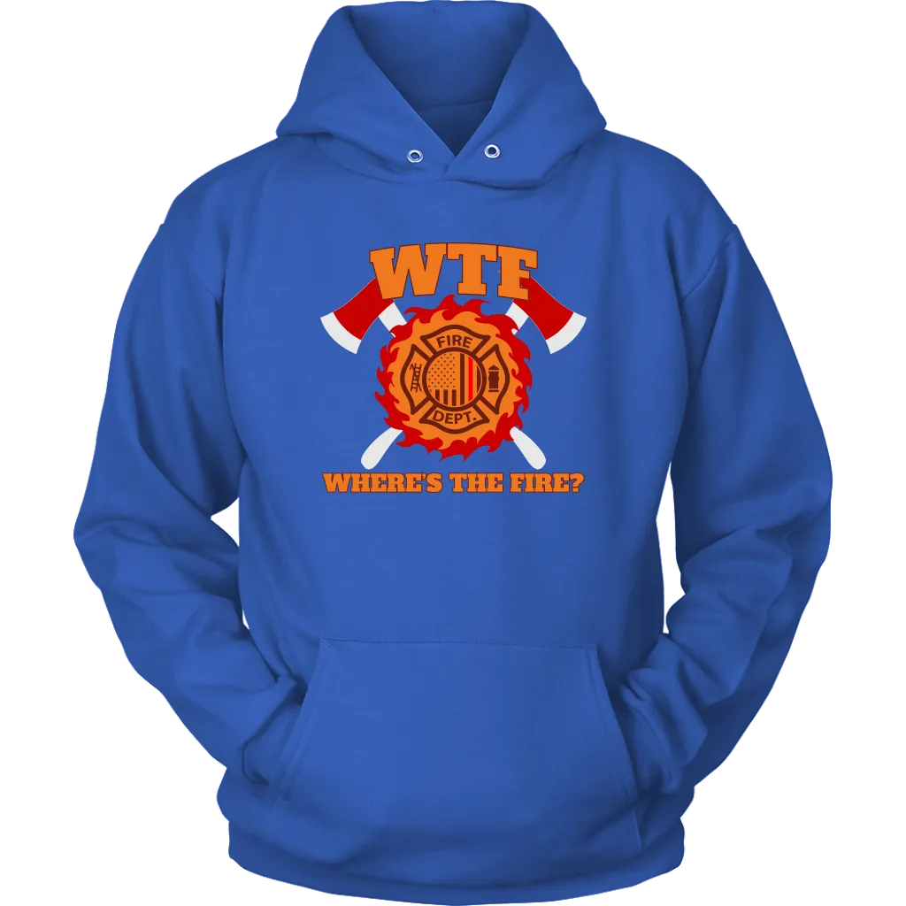 Where's the Fire (WTF) Firefighter Unisex Hoodie