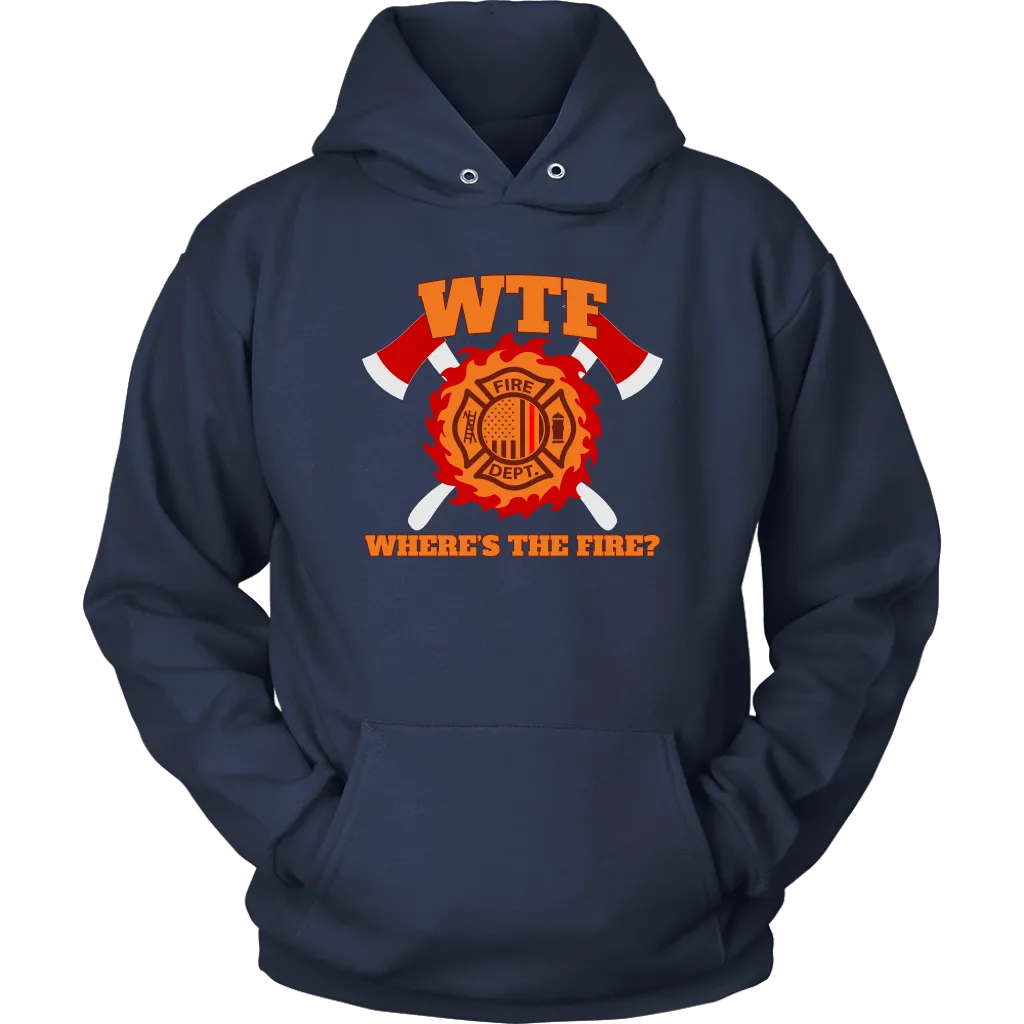 Where's the Fire (WTF) Firefighter Unisex Hoodie